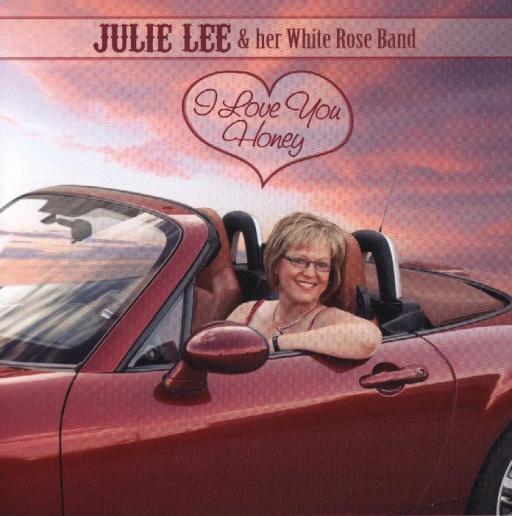 Julie Lee & Her White Rose Band " I Love You Honey " - Click Image to Close